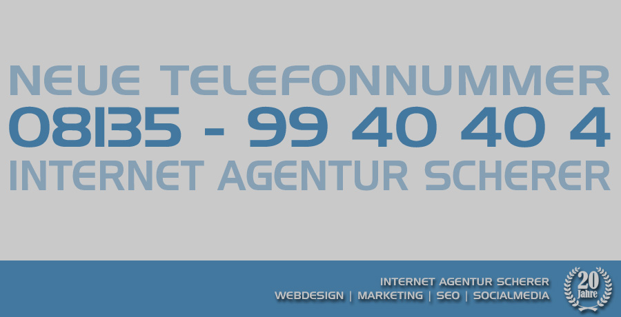 Neue Telefon-Nummer: Internet Agentur Scherer